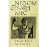Novotný František - Nezlom císařů meč