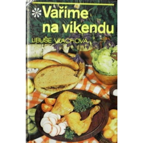 Vlachová Libuše - Vaříme na víkendu