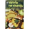 Vlachová Libuše - Vaříme na víkendu