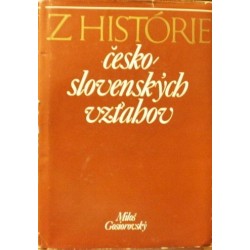 Gosiorovský Miloš - Z historie česko - slovenských vztahov