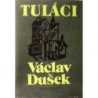 Dušek Václav - Tuláci