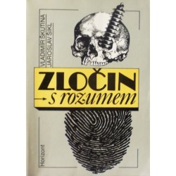 Škutina Vladimír, Šikl Jaroslav - Zločin s rozumem