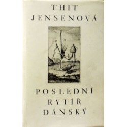 Jensenová Thit - Poslední rytíř dánský