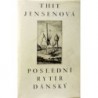 Jensenová Thit - Poslední rytíř dánský