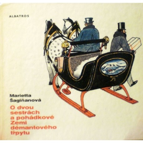Šagiňanová Marietta - O dvou sestrách a pohádkové Zemi démantového ...