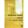 Krosnařová Dagmar - Rodinné nauky -  Vaření (v 1. ročníku SOUz)