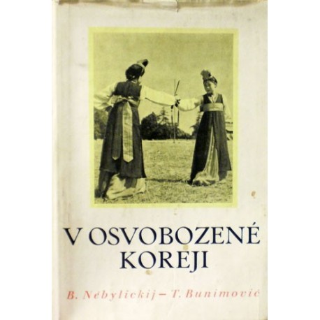 Něbylickij B., Bunimovič T. - V osvobozené Koreji
