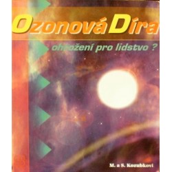 Kozubkovi M. a S. - Ozónová díra - ohrožení pro lidstvo?