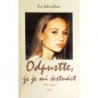 Schmidtová Eva - Odpusťte, že je mi šestnáct