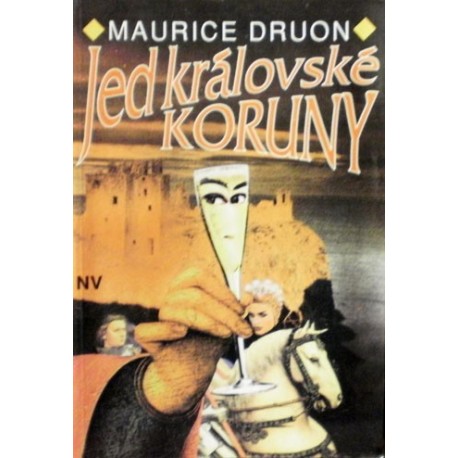 Druon Maurice - Jed královské koruny