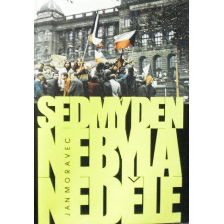 Moravec Jan - Sedmý den nebyla neděle
