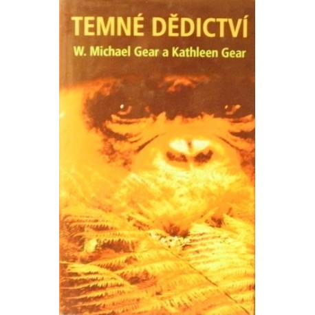Gear W. Michael, Gear Kathleen - Temné dědictví