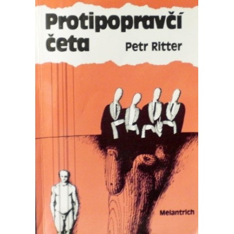 Ritter Petr - Protipopravčí četa
