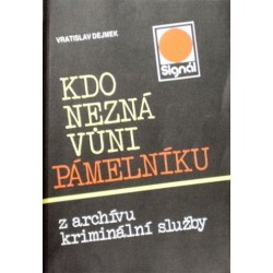 Dejmek Vratislav - Kdo nezná vůni Pámelníku