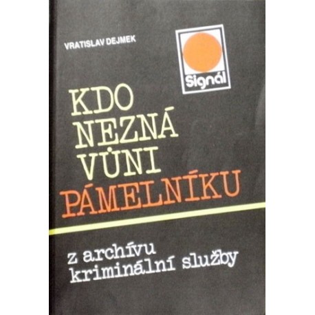 Dejmek Vratislav - Kdo nezná vůni Pámelníku