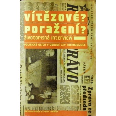Vaněk Miroslav, Urbášek Pavel - Vítězové?Poražení? (Životopisná interview 2.díl)