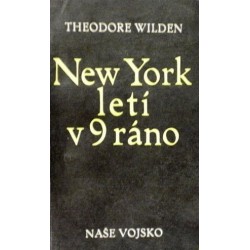 Wilden Theodore - New York letí v 9 ráno