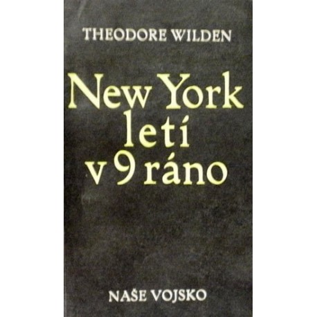 Wilden Theodore - New York letí v 9 ráno