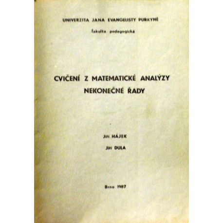 Hájek Jiří, Dula Jiří - Cvičení z matematické analýzy - Nekonečné řady