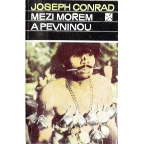 Conrad Joseph - Mezi mořem a pevninou
