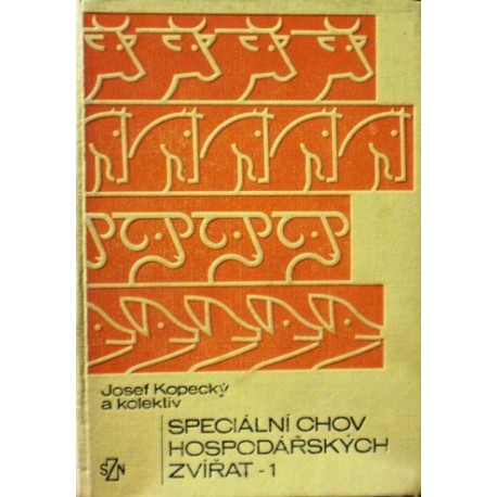 Kopecký Josef a kolektiv - Speciální chov hospodářských zvířat  1.