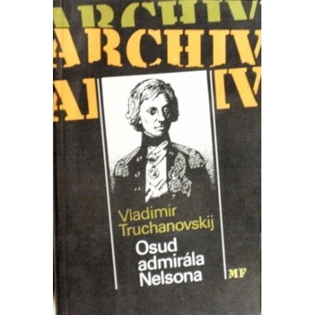 Truchanovskij Vladimír - Osud admirála Nelsona