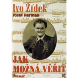 Žídek Ivo, Herman Josef - Jak možná věřit