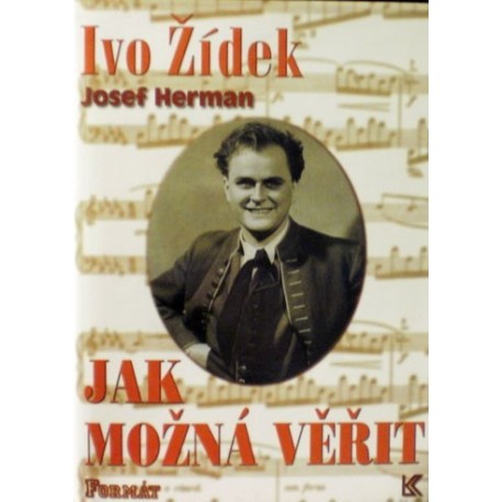 Žídek Ivo, Herman Josef - Jak možná věřit