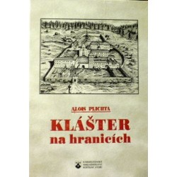 Plichta Alois - Klášter na hranicích