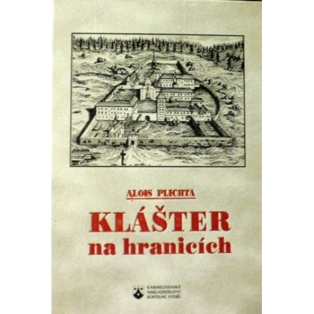 Plichta Alois - Klášter na hranicích