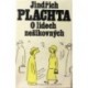 Plachta Jindřich - O lidech nešikovných