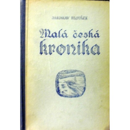 Hloušek Jaroslav - Malá česká kronika