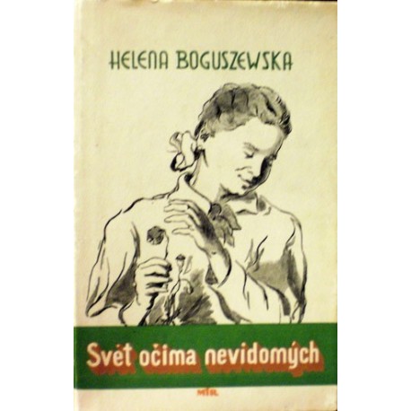 Boguszewska Helena - Svět očima nevidomých