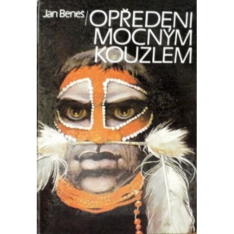 Beneš Jan - Opředeni mocným kouzlem
