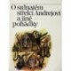 - O srdnatém střelci Andrejovi a jiné pohádky