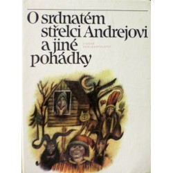 - O srdnatém střelci Andrejovi a jiné pohádky