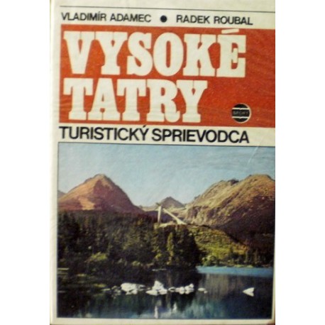 Adamec Vladimír, Roubal Radek - Vysoké Tatry (Turistický sprievodca)