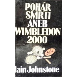 Johnstone Iain - Pohár smrti aneb Wimbledon 2000