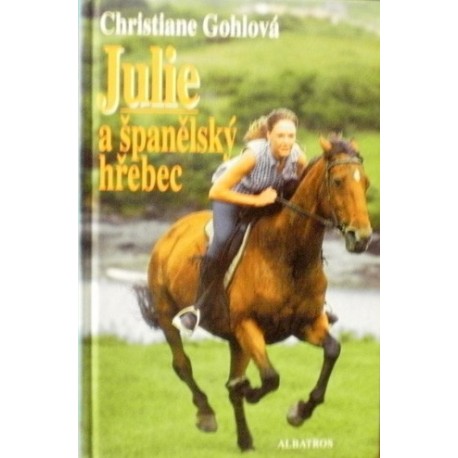Gohlová Christiane - Julie a španělský hřebec