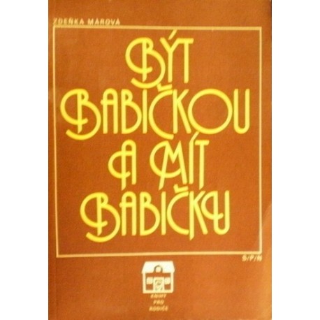 Márová Zdeňka - Být babičkou a mít babičku