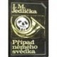 Jedlička I. M. - Případ němého svědka