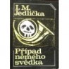 Jedlička I. M. - Případ němého svědka