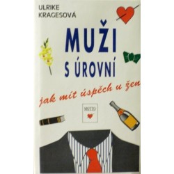 Kragesová Ulrike - Muži s úrovní - Jak mít úspěch u žen