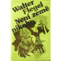 Flegel Walter - Není země nikoho