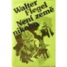 Flegel Walter - Není země nikoho