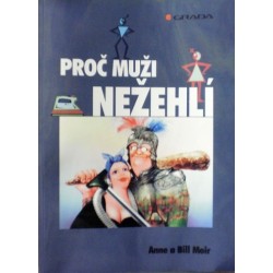 Moir Anne a Bill - Proč muži nežehlí (Čtení o mužích a ženách)