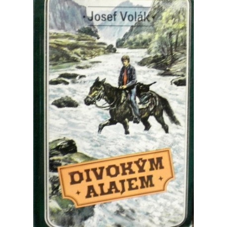 Volák Josef - Divokým Alajem