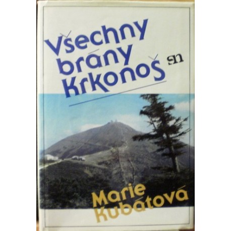 Kubátová Marie - Všechny brány Krkonoš