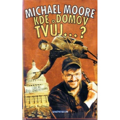 Moore Michael - Kde domov tvůj ...?