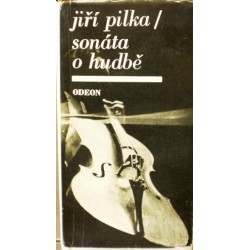 Pilka JIří - Sonáta o hudbě